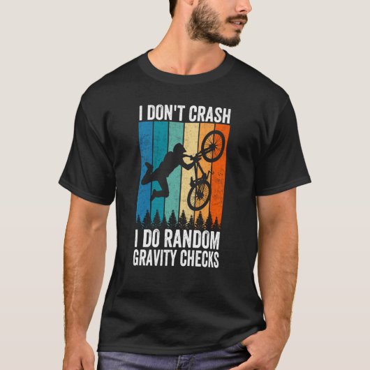 T-shirt I Don't Crash Do Random Gravity Checks Mountain B (Devant)