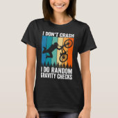 T-shirt I Don't Crash Do Random Gravity Checks Mountain B (Devant)