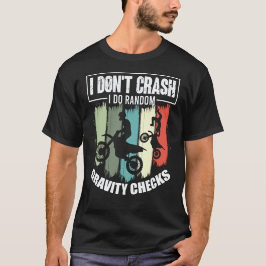 T-shirt I Don't Crash I Do Random Gravity Checks Motocross (Devant)