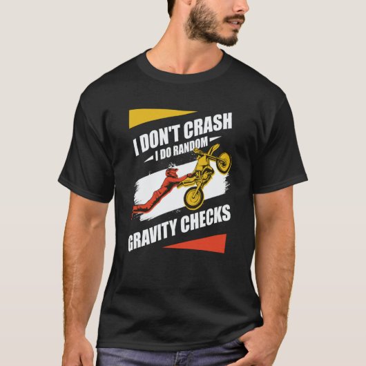 T-shirt I Don't Crash I Do Random Gravity Checks Motocross (Devant)