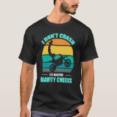 T-shirt I Don't Crash I Do Random Gravity Checks Motocross (Devant)