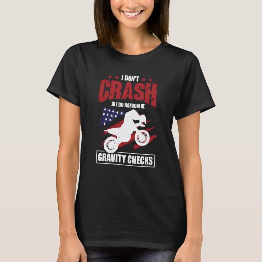 T-shirt I Don't Crash I Do Random Gravity Checks Motocross (Devant)
