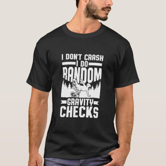 T-shirt I Don't Crash I Do Random Gravity Checks Mountain (Devant)