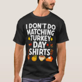 T-shirt I Don't Do Matching Turkey Day Couple Thanksgiving (Devant)