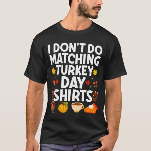 T-shirt I Don't Do Matching Turkey Day Couple Thanksgiving (Devant)