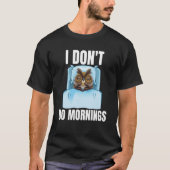T-shirt I Don't Do Mornings Owl Saying Lazy Sleeping Owls (Devant)