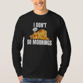 T-shirt I Don't Do Mornings Saying Lazy Sleeping Cat 2 (Devant)