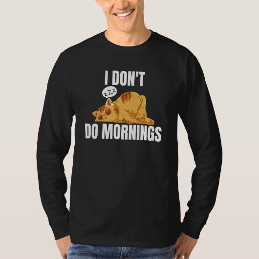 T-shirt I Don't Do Mornings Saying Lazy Sleeping Cat 2 (Devant)
