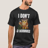 T-shirt I Don't Do Mornings Sleeping Lazy Owl Drinking Cof (Devant)