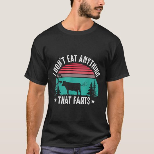 T-shirt I Don't Eat Anything That Farts  (Devant)