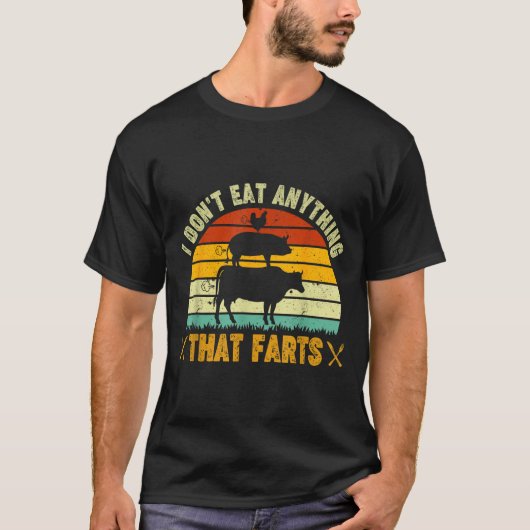 T-shirt I Don't Eat Anything That Farts World Vegetarian D (Devant)