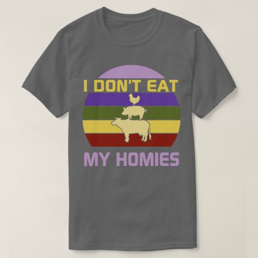T-shirt I dont eat my homies (Design devant)