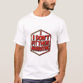 T-shirt I Don't Fit Their Narrative (Devant)