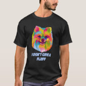 T-shirt I Dont Give a Fluff Pomeranian Animal Pun Pom Pom (Devant)
