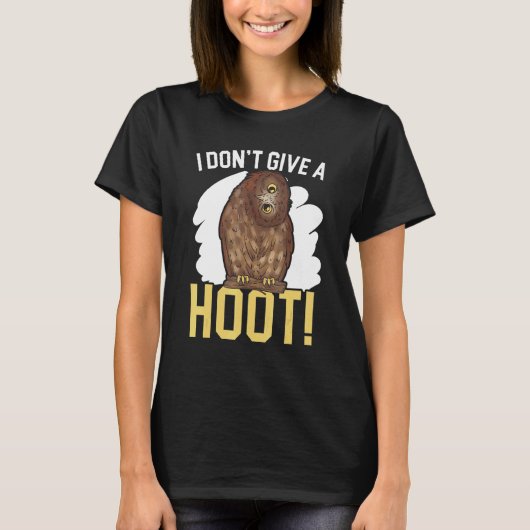T-shirt I Don't Give A Hoot Owl Nocturnal Bird Owl Whispe (Devant)