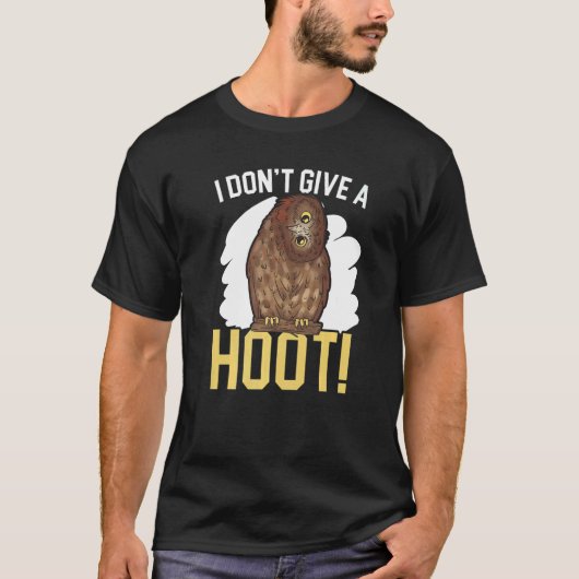T-shirt I Don't Give A Hoot Owl Nocturnal Bird Owl Whispe (Devant)