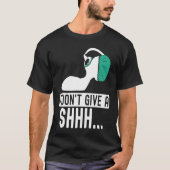 T-shirt I dont give a shhh Anesthesia doctor anesthetist c (Devant)