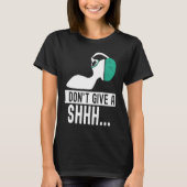 T-shirt I dont give a shhh Anesthesia doctor anesthetist c (Devant)