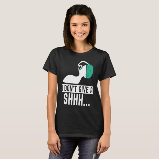 T-shirt I dont give a shhh Anesthesia doctor anesthetist c (Devant entier)