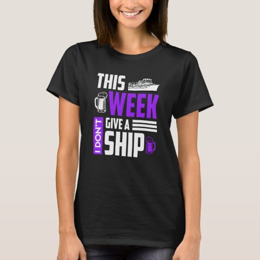 T-shirt I don't give a ship cruise vacation spring break (Devant)