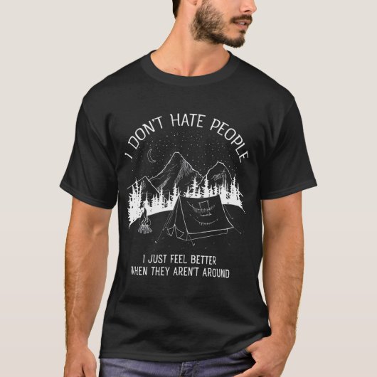 T-shirt I Dont Hate People  I love Camping design (Devant)