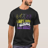 T-shirt I Dont Have A Gender I Have Anxiety Skeleton Enby  (Devant)
