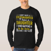 T-shirt I Dont Have a Stepdaughter Step Dad From Daughte (Devant)