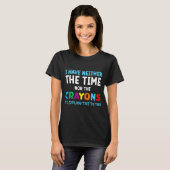 T-shirt I Don't Have The Time Or The Crayons Funny Sarcasm (Devant entier)