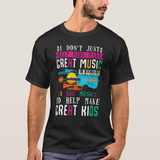 T-shirt I Don't Just Help Kids Music Teacher Musician Back (Devant)