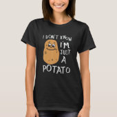T-shirt I Don't Know I'm Just A Potato (Devant)