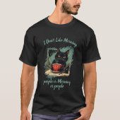 T-shirt I Don't Like Morning,cat drinks coffee (Devant)