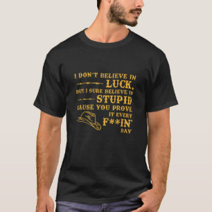 T-shirt I Don't Love In Luck But Sure I Love