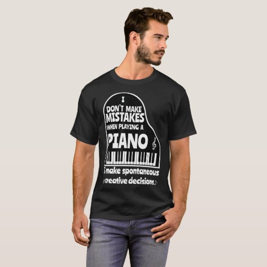 T-shirt I Dont Make Mistakes When Playing A Piano Funny (Devant entier)