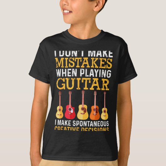 T-shirt I Don't Make Mistakes When Playing Guitar Funny Gu (Devant)