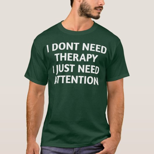 T-shirt I dont need therapy hipster 80s green gift (Devant)