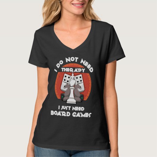 T-shirt I don't need therapy I just need board games  Boar (Devant)