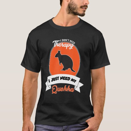 T-shirt I Don't Need Therapy I Just Need My Quokka (Devant)