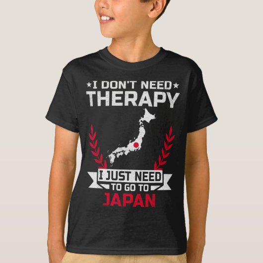 T-shirt I Don't Need Therapy I Just Need To Go To Japan  (Devant)