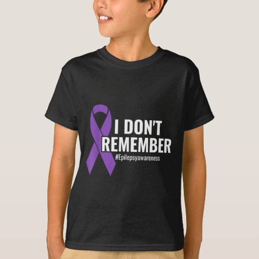T-shirt I Don't Remember Purple Ribbon Elepsy Awareness  (Devant)