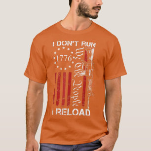 T-shirt I Don't Run I Reload USA We The People AR15 Funny