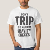 T-shirt I Don't Trip (Devant)