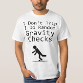 T-shirt I Don't Trip I Do Random Gravity Cheks - Clumsy  (Devant)