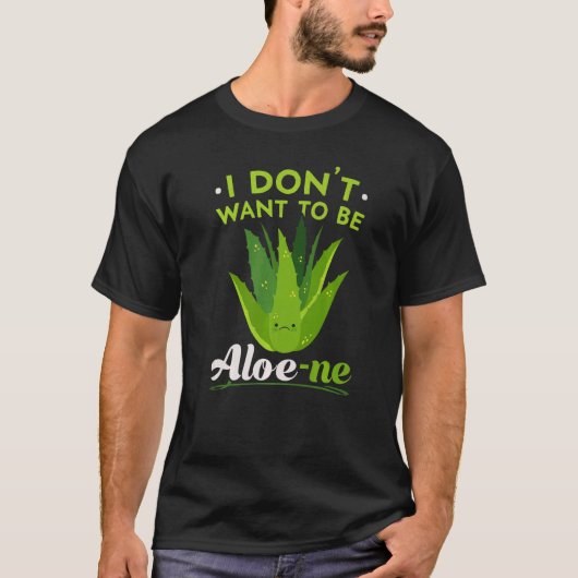 T-shirt I Don't Want To Be Aloe ne Extroverted Personality (Devant)