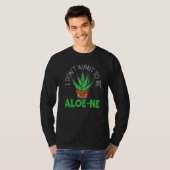 T-shirt I Don't Want To Be Aloe-ne Pun Extroverted Extrove (Devant entier)