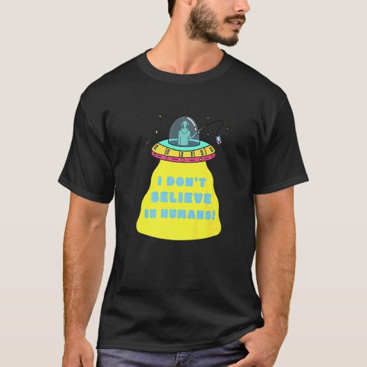 T-shirt I DONu2019T CROIRE EN ALIEN HUMAIN (Devant)