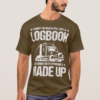 T-shirt I Donx27t Remplir Toujours Un Logbook