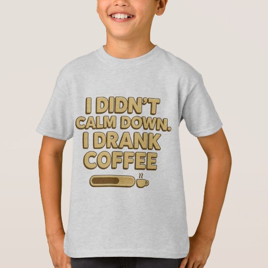 T-shirt I Drank Coffee – Funny Coffee Quote Design (Devant)