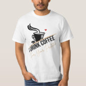 T-shirt I Drink Coffee For Your Protection Tee Funny Retro (Devant)