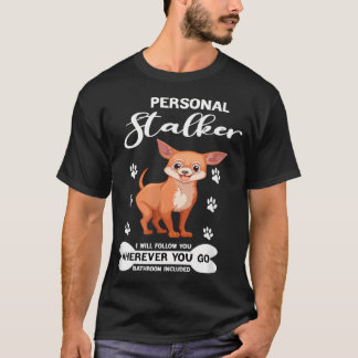 T-shirt i drôle d'homme Chihuahua amant Personnel Stalker 