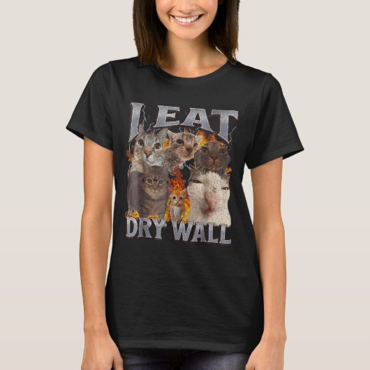 T-shirt I Eat Drywall Funny Cat Meme Bootleg Graphic  (Devant)